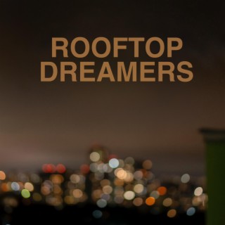 rooftop dreamers