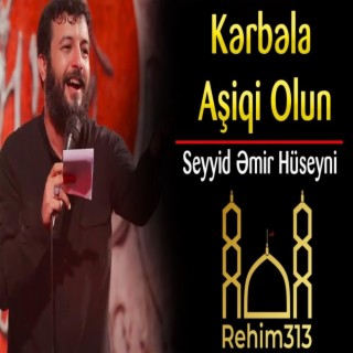 Kerbela Aşiqi Olun - Seyyid Emir Huseyni |2022|HD|