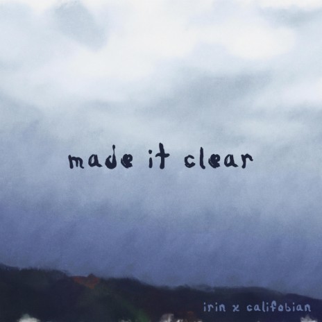 made it clear ft. califobian | Boomplay Music