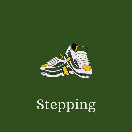 Stepping | Boomplay Music