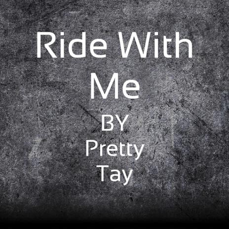 Ride-With-Me (Pretty Tay) | Boomplay Music