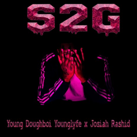 S2G ft. Younglyfe & Josiah Rashid | Boomplay Music