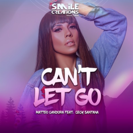 Can't let go ft. Cecy Santana | Boomplay Music