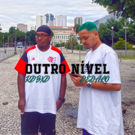 Outro Nível ft. Dédalo & Guta | Boomplay Music