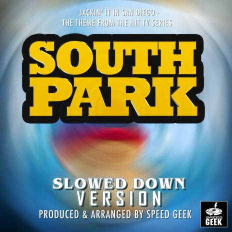 Jackin' It In San Diego (From South Park) (Slowed Down Version) | Boomplay Music