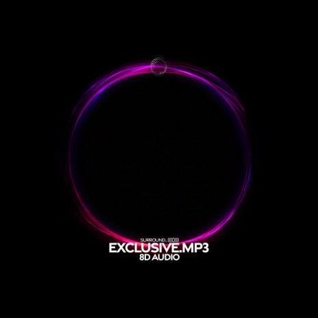 Exclusive.mp3 (8D Audio) ft. (((()))) | Boomplay Music