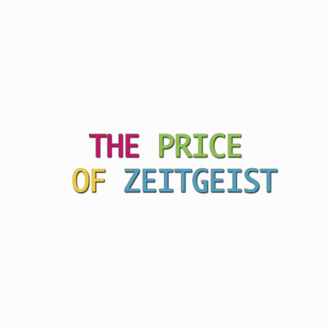 The Price of Zeitgeist | Boomplay Music