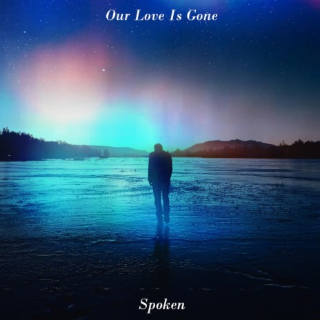 Our Love Is Gone | Boomplay Music