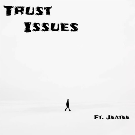 Trust Issues ft. Jeatee | Boomplay Music