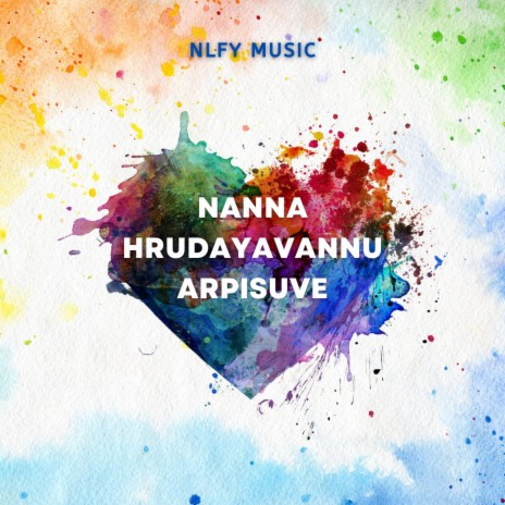 Nanna Hrudayavannu Arpisuve | Boomplay Music