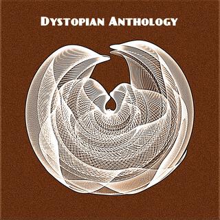 Dystopian Anthology (2060) lyrics | Boomplay Music