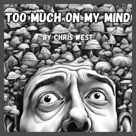 Too Much On My Mind ft. Cavanaugh Mims