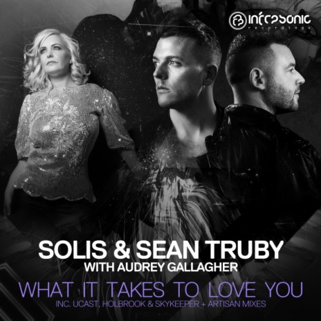 What It Takes To Love You (UCast Remix) ft. Audrey Gallagher