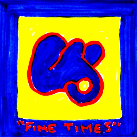 Fine Times | Boomplay Music