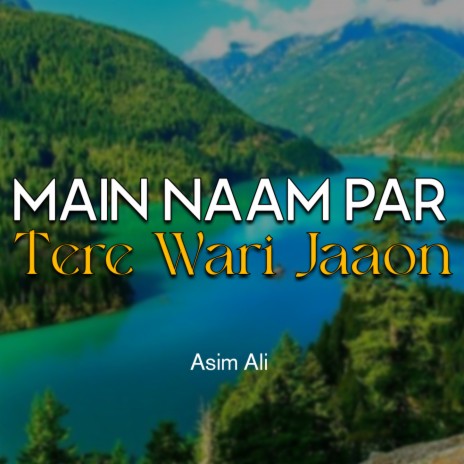 Main Naam Par Tere Wari Jaaon