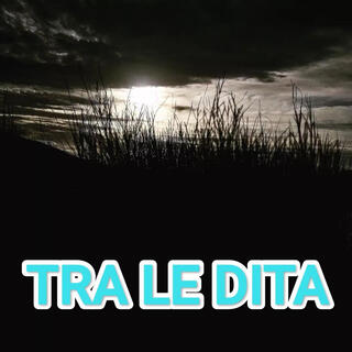 Tra le dita