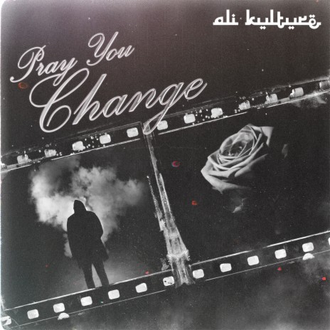 Pray You Change | Boomplay Music