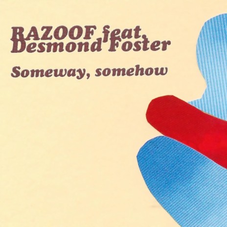 Someway, Somehow ft. Desmond Foster