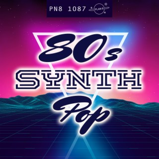 80s Synth Pop: Bouncy, Electro, Dance