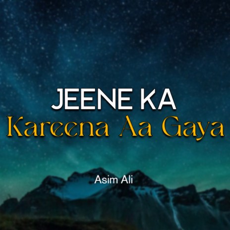 Jeene Ka Kareena Aa Gaya | Boomplay Music