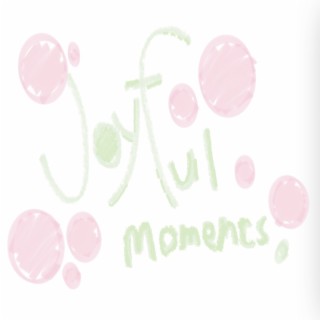 Joyful Moments