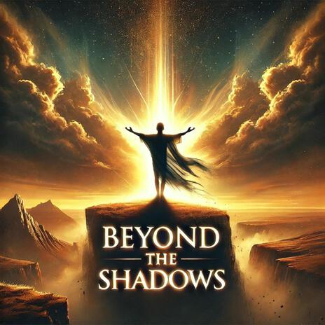 Beyond the Shadows