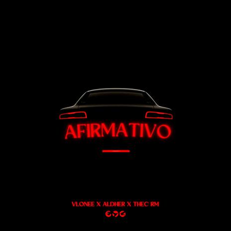 Afirmativo ft. Thec RM & Aldher