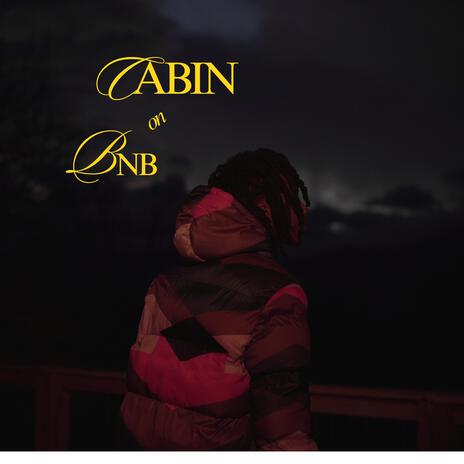 CABIN ON Bnb | Boomplay Music