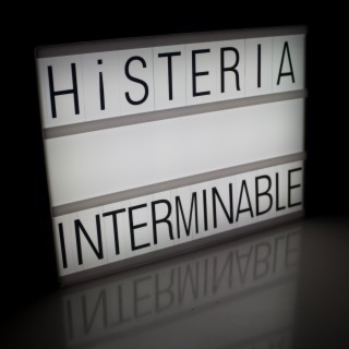 Histeria Interminable lyrics | Boomplay Music
