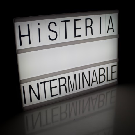 Histeria Interminable