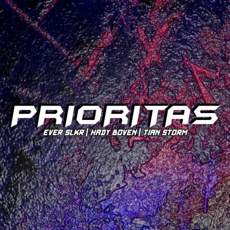 Prioritas ft. Hady Boven & Tian Storm | Boomplay Music