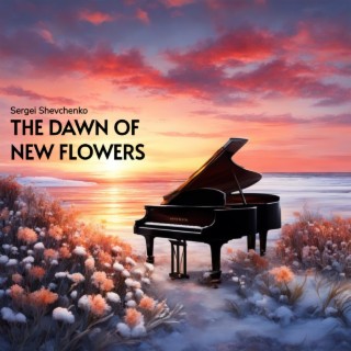 The Dawn of New Flowers