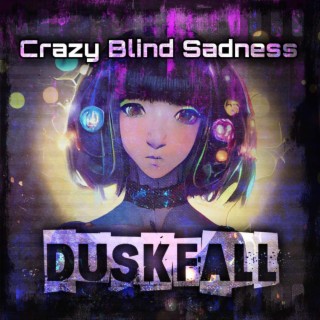 Crazy Blind Sadness (2022 REMIX)