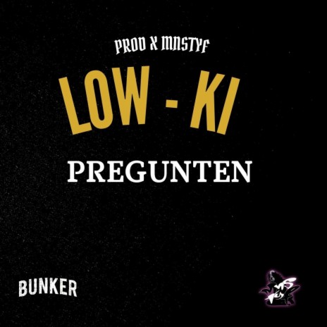PREGUNTEN ft. LOW KI