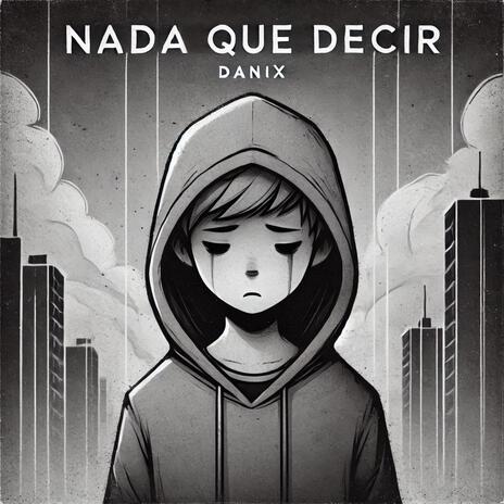 Nada Que Decir | Boomplay Music