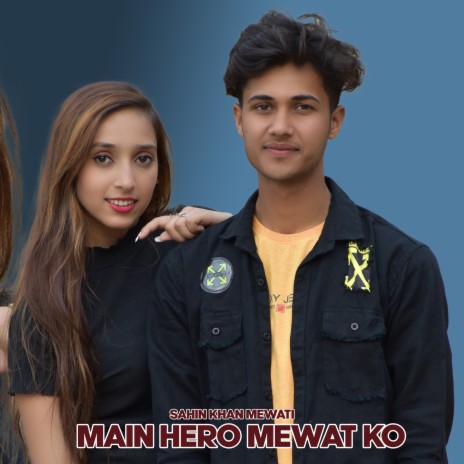 Main Hero Mewat Ko | Boomplay Music