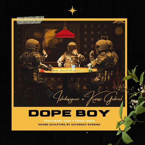 Dope Boy ft. Cris 7 & Kwesi Gabriel | Boomplay Music