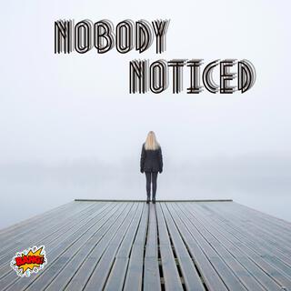 Nobody Noticed lyrics | Boomplay Music