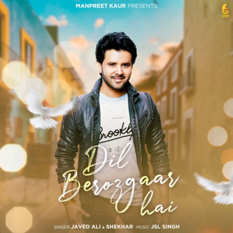 Dil Berozgar Hai ft. Javed Ali | Boomplay Music