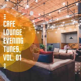 Cafe Lounge Evening Tunes, Vol. 01