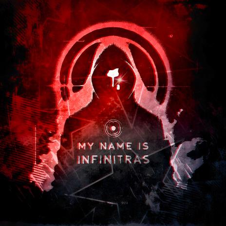 My Name is Infinitras | Boomplay Music