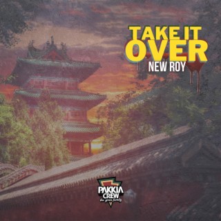 Take It Over ft. Pakkia Crew lyrics | Boomplay Music