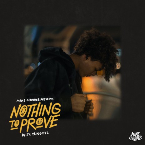 Nothing to Prove ft. Yung Dyl