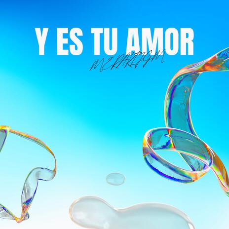 Y Es Tu Amor | Boomplay Music