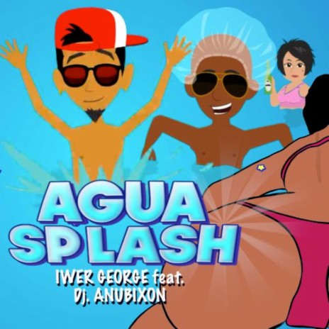 Agua Splash ft. DJ Anubixon | Boomplay Music