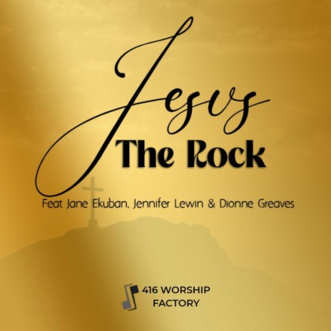 Jesus The Rock ft. Jane Ekuban & Jennifer Lewin