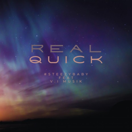 Real Quick ft. V.I. Musik | Boomplay Music