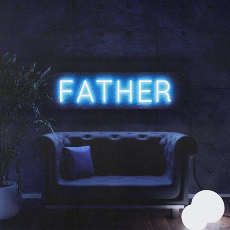 Father | Boomplay Music