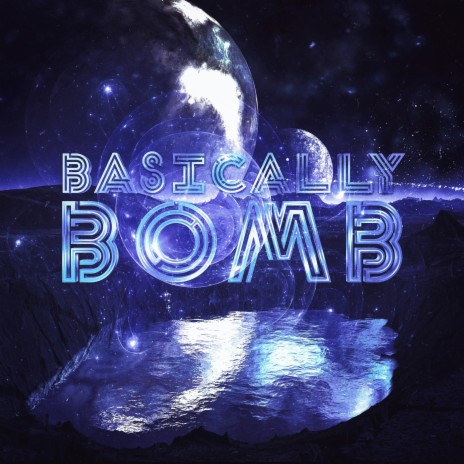 Basically Bomb | Boomplay Music