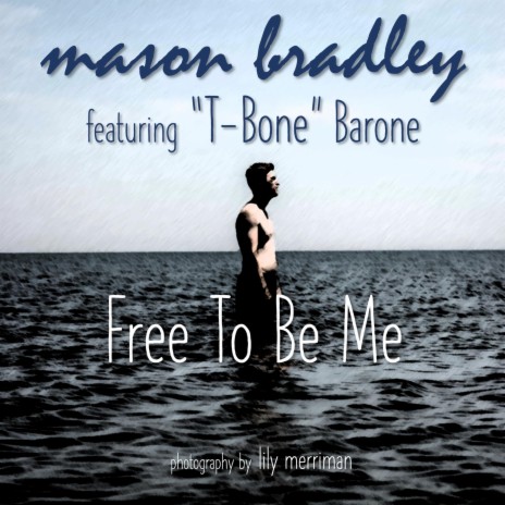 Free To Be Me ft. T-Bone Barone | Boomplay Music